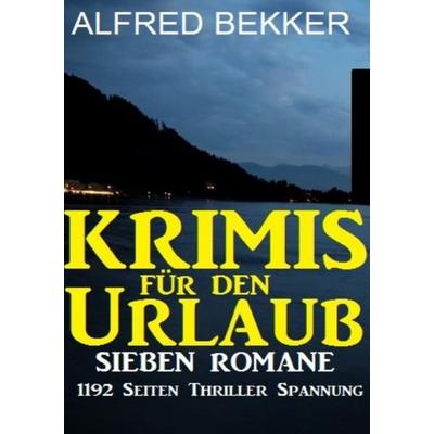 Krimis für den Urlaub, Taschenbuch von Alfred Bekker, Epubli, 978-3-7529-5735-8