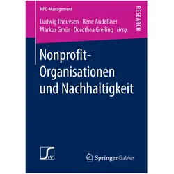 Nonprofit-Organisationen und Nachhaltigkeit, Fachbücher von Dorothea Greiling, Markus Gmür, René Andessner, Ludwig Theuvsen