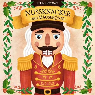 Nussknacker und Mäusekönig - E.T.A. Hoffmann,Hörbücher für Kinder, Audio, 9786197642858