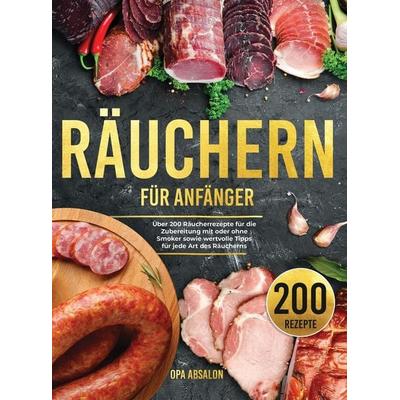 Räuchern für Anfänger, Gebundene Ausgabe von Opa Absalon, Opa Absalon, 978-1-915011-19-0