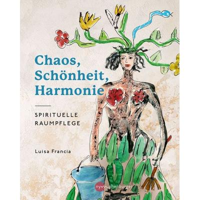 Chaos, Schönheit, Harmonie, Taschenbuch von Luisa Francia, Nymphenburger in der Franckh-Kosmos Verlags-GmbH & Co. KG, 978-3-96860-003-1