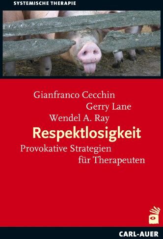 Gianfranco Cecchin - Respektlosigkeit: Provokative Strategien für Therapeuten - Preis vom 13.10.2026 19:28:25 h