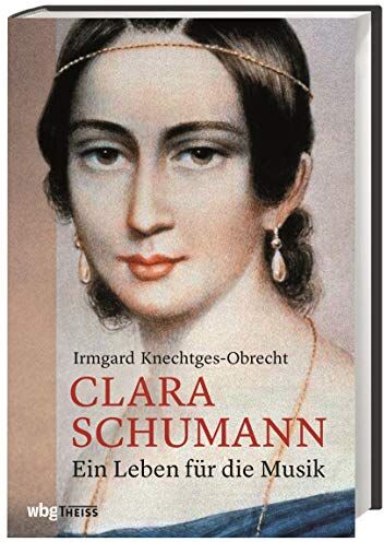 Irmgard Knechtges-Obrecht - Clara Schumann: Ein Leben für die Musik - Preis vom 30.09.2026 09:01:18 h