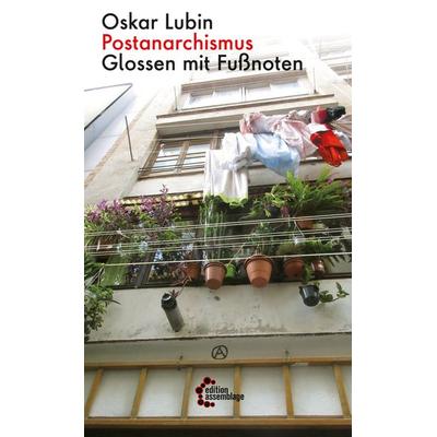 Postanarchismus, Paperback von Oskar Lubin, Edition assemblage, 978-3-96042-112-2