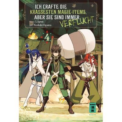 Ich crafte die krassesten Magie-Items, aber sie sind immer verflucht 04, Taschenbuch von Lagun,Nishiki Ogawa, Egmont Manga, 978-3-7555-0602-7