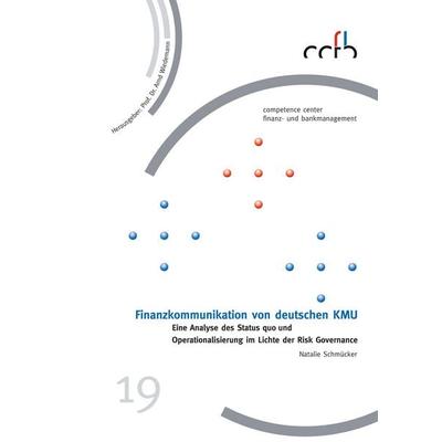 Finanzkommunikation von deutschen KMU. Eine Analyse des Status quo und Operationalisierung im Lichte der Risk Governance, Gebundene Ausgabe von