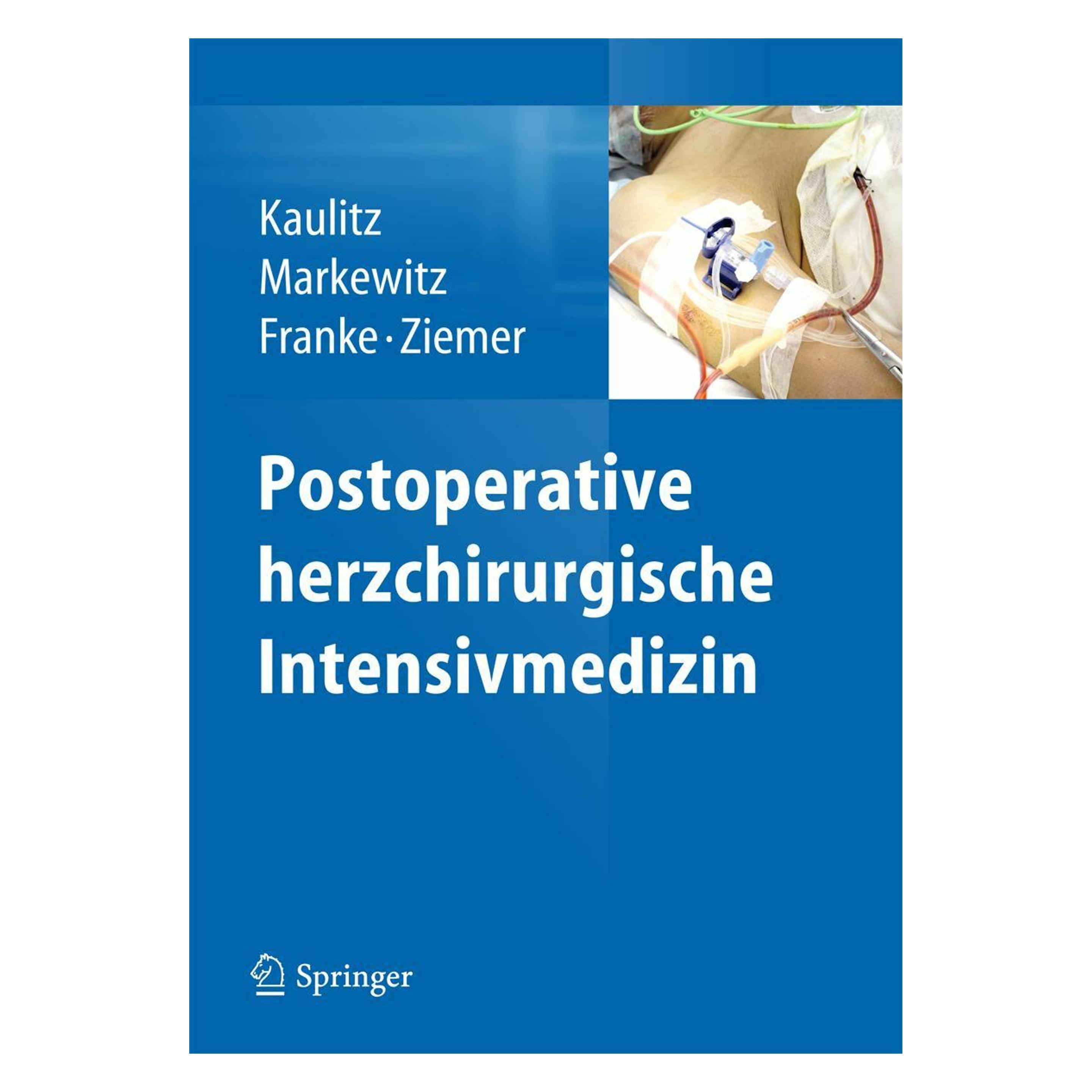 Springer Postoperative herzchirurgische Intensivmedizin (Deutsch, Softcover, Andreas Markewitz, Axel Franke, Gerhard Ziemer, Renate Kaulitz) (7266385)