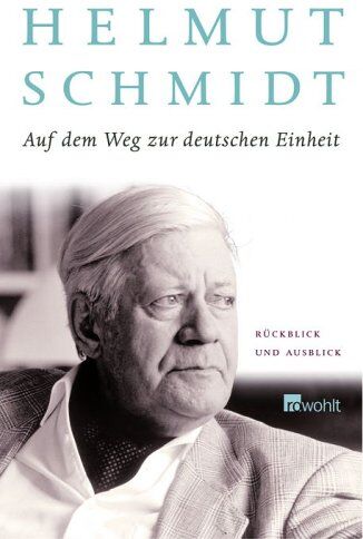 Helmut Schmidt - Auf dem Weg zur deutschen Einheit. Rückblick und Ausblick - Preis vom 11.10.2026 03:10:56 h