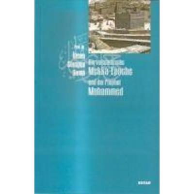 Die Vorislamische Mekka-Epoche und der Prophet Muhammed, Taschenbuch von Ihsan Süreyya Sirma, Beyan Yayinlari, 978-975-473-529-1