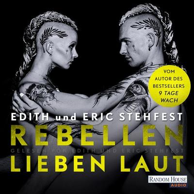 Rebellen lieben laut - Edith Stehfest,Eric Stehfest, Audio, 9783837153439