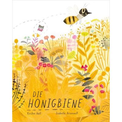 Die Honigbiene, Gebundene Ausgabe von Kirsten Hall, NordSüd Verlag, 978-3-314-10474-9
