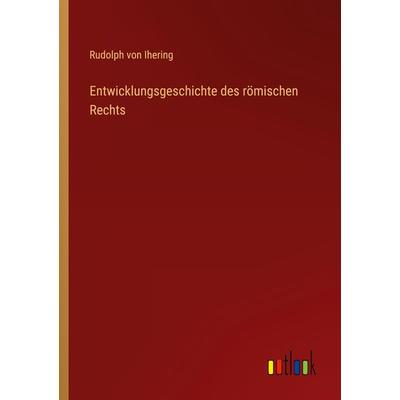 Entwicklungsgeschichte des römischen Rechts, Taschenbuch von Rudolph Ihering, Outlook, 978-3-368-44000-8