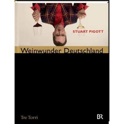 Pigott, S: Weinwunder Deutschland, Gebundene Ausgabe von Stuart Pigott, Tre Torri