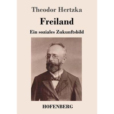 Freiland, Taschenbuch von Theodor Hertzka, Hofenberg, 978-3-7437-2006-0