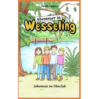 Abenteuer in Wesseling, Taschenbuch von Sarah Gaspers, BoD – Books on Demand, 978-3-7392-1110-7