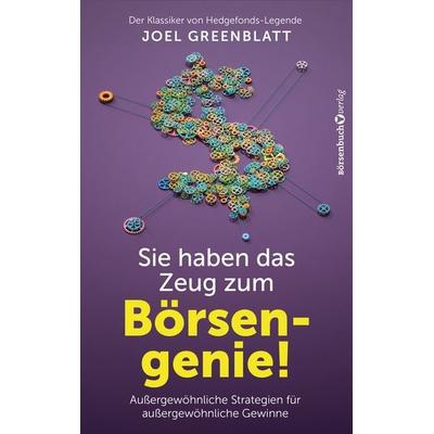 Sie haben das Zeug zum Börsengenie!, Taschenbuch von Joel Greenblatt, Börsenbuchverlag, 978-3-86470-970-8