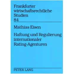 Haftung und Regulierung internationaler Rating-Agenturen, Fachbücher von Mathias Eisen