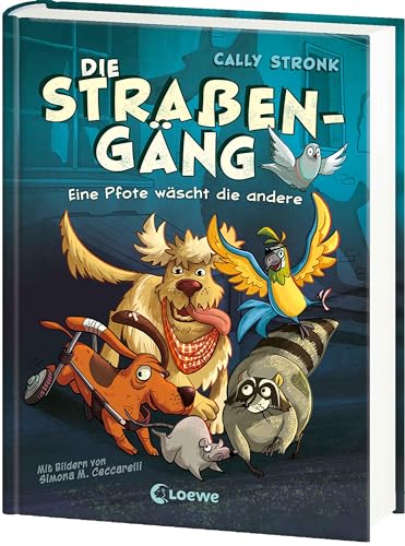 Cally Stronk - Die Straßengäng (Band 1) - Eine Pfote wäscht die andere: Erlebe die Abenteuer einer (fast) furchtlosen Gang - Kinderbuch mit urkomischen Tieren ab 8 Jahren - Preis vom 01.10.2026 17:08:56 h