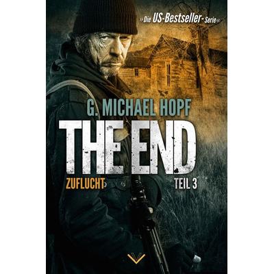 ZUFLUCHT (The End 3), Taschenbuch von G. Michael Hopf, Luzifer Verlag, 978-3-95835-022-9