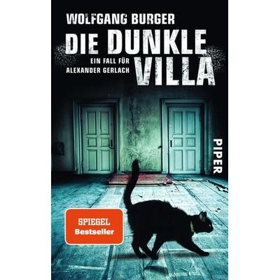 Die dunkle Villa / Kripochef Alexander Gerlach Band 10, Taschenbuch von Wolfgang Burger, Piper Taschenbuch