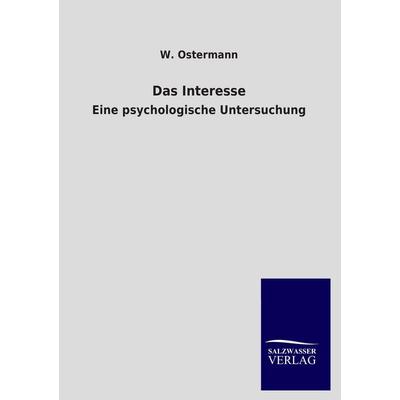 Das Interesse, Taschenbuch von W. Ostermann, Salzwasser, 978-3-8460-3896-3
