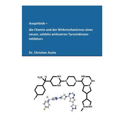 Avapritinib, Gebundene Ausgabe von Christian Asche, Rediroma-Verlag, 978-3-9852701-5-6