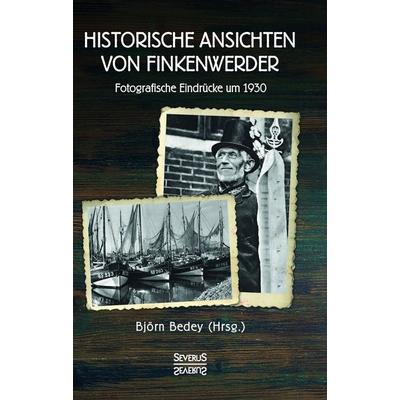 Historische Ansichten von Finkenwerder, Taschenbuch von Björn Bedey, Severus Verlag, 978-3-96345-285-7