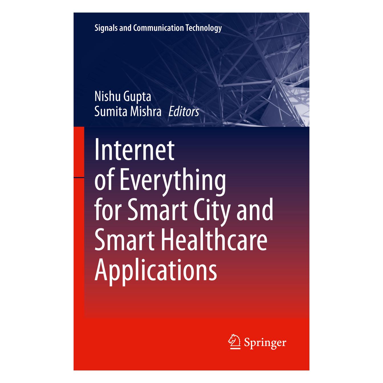 Springer Internet of Everything for Smart City and Smart Healthcare Applications (Englisch, Softcover, Nishu Gupta, Sumita Mishra) (57102056)