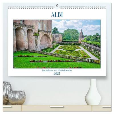 Albi - Bischofssitz und Weltkulturerbe (hochwertiger Premium Wandkalender 2027 DIN A2 quer), Kunstdruck in Hochglanz