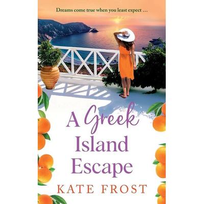 A Greek Island Escape, Gebundene Ausgabe von Kate Frost, Boldwood Books Ltd, 978-1-80280-480-5