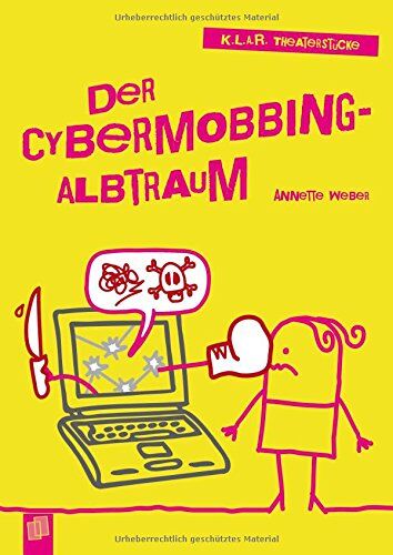 Annette Weber - K.L.A.R.-Theaterstücke-Taschenbuch: Der Cybermobbing-Albtraum - Preis vom 09.10.2026 07:28:09 h