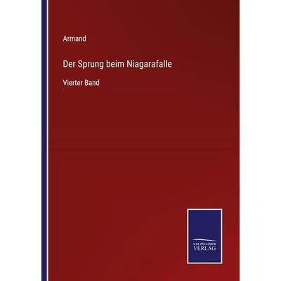 Der Sprung beim Niagarafalle, Taschenbuch von Armand, BoD - Books on Demand, 978-3-7525-9688-5