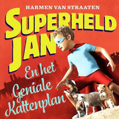Superheld Jan en het geniale kattenplan - Harmen van Straaten, Audio, 9789463631624