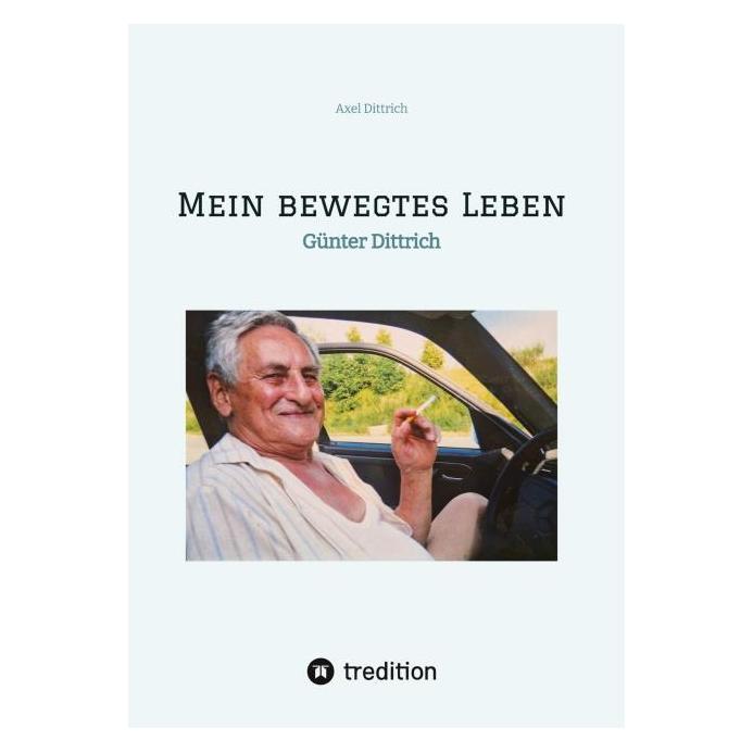 Bod Dittrich:Mein bewegtes Leben (Deutsch, Hardcover, Axel Dittrich) (67820262)