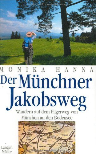 Monika Hanna - Der Münchner Jakobsweg: Wandern auf dem Pilgerweg von München an den Bodensee - Preis vom 09.10.2026 07:28:09 h