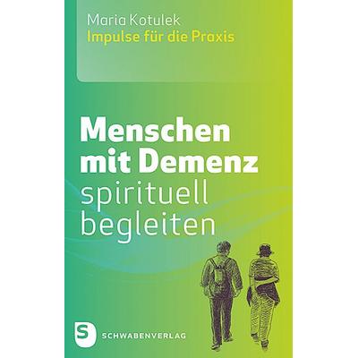 Menschen mit Demenz spirituell begleiten, Taschenbuch von Maria Kotulek, Schwabenverlag, 978-3-7966-1767-6