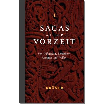 Sagas aus der Vorzeit – Band 1: Heldensagas, Gebundene Ausgabe von , Alfred Kröner Verlag, 978-3-520-61302-8