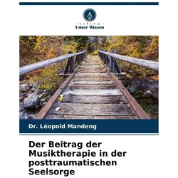 Der Beitrag der Musiktherapie in der posttraumatischen Seelsorge, Fachbücher von Dr Léopold Mandeng
