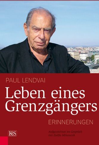 Paul Lendvai - Leben eines Grenzgängers: Erinnerungen. Aufgezeichnet im Gespräch mit Zsófia Mihancsik - Preis vom 10.10.2026 11:48:34 h