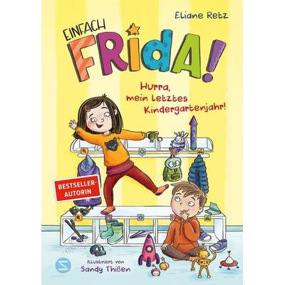 Einfach Frida! Hurra, mein letztes Kindergartenjahr!, Gebundene Ausgabe von Eliane Retz, Schneiderbuch, 978-3-505-15349-5