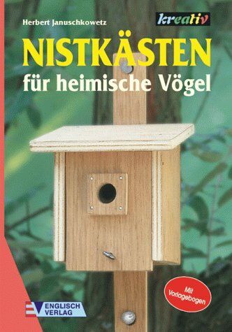 Herbert Januschkowetz - Nistkästen für heimische Vögel - Preis vom 09.10.2026 07:28:09 h