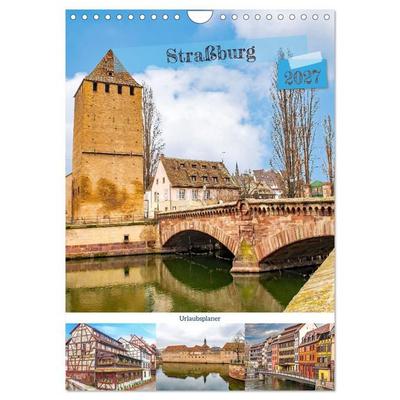 Straßburg - Urlaubsplaner (Wandkalender 2027 DIN A4 hoch), CALVENDO Monatskalender