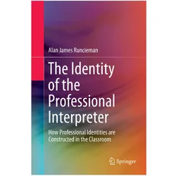 The Identity of the Professional Interpreter, Fachbücher von Alan James Runcieman