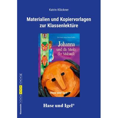 Begleitmaterial: Johanna und die Maske der Makonde, Taschenbuch von Katrin Klöckner, Hase und Igel Verlag, 978-3-86316-580-2