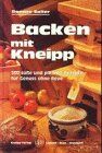 Renate Soller - Backen mit Kneipp. 300 süße und pikante Rezepte für Genuß ohne Reue - Preis vom 09.10.2026 07:28:09 h