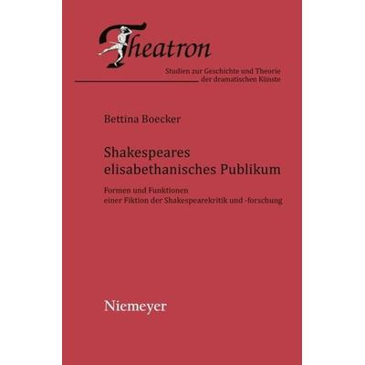 Shakespeares elisabethanisches Publikum, Taschenbuch von Bettina Boecker, De Gruyter, 978-3-484-66048-9