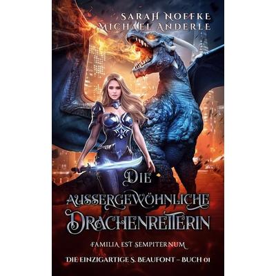 Die außergewöhnliche Drachenreiterin, Taschenbuch von Sarah Noffke,Michael Anderle, LMBPN International, 978-1-64971-264-6
