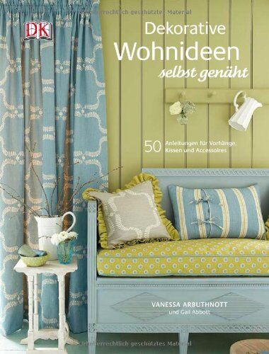 Vanessa Arbuthnott - Dekorative Wohnideen selbst genäht: 50 Anleitungen für Vorhänge, Kissen und Accessoires - Preis vom 11.10.2026 15:43:13 h