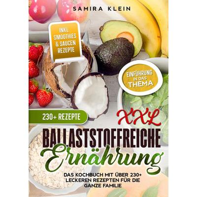 XXL Ballaststoffreiche Ernährung, Gebundene Ausgabe von Samira Klein, Tredition, 978-3-384-12894-2