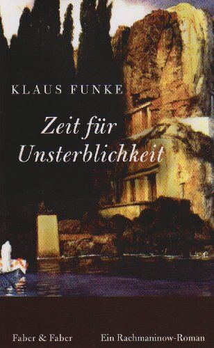Klaus Funke - Zeit für Unsterblichkeit: Ein Rachmaninow-Roman - Preis vom 12.10.2026 11:37:12 h
